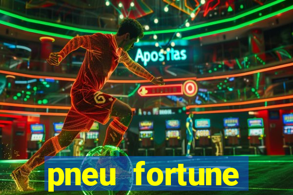 pneu fortune reclame aqui